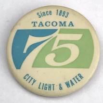 Tacoma City Light And Water Button Pin Vintage Pinback 75 Years - £7.85 GBP