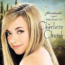 Prelude The Best of Charlotte Church (CD, Nov-2002, Sony) - £4.43 GBP