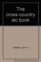 The cross-country ski book Caldwell, John H - £7.20 GBP