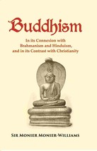 Buddhism: In its Connexion with Brahmanism and Hinduism, and in its Contrast wit - £26.93 GBP