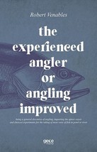 The Experienced Angler or Angling Improved  - £11.01 GBP
