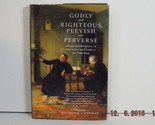 Godly and Righteous, Peevish and Perverse Chapman, Raymond - $2.93