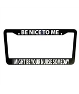 Be Nice to Me - Nurse Funny Black Plastic License Plate Frame Truck Car Van - €14,27 EUR