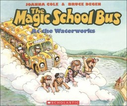 The Magic School Bus At the Waterworks by Joanna Cole - £3.19 GBP