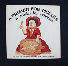 A Primer for Pickles and a Reader for Relishes by Jack S. Guthrie and Ruby C.... - £6.65 GBP