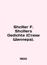 Shciller F. Shcillers Gedichte. In Russian /Shciller F. Shcillers Gedichte (Stik - £392.52 GBP