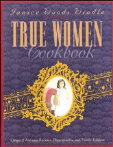 True Women Cookbook (1997) Janice Woods Windle Signed - Recipes, Family Folklore - £17.97 GBP