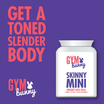 GYM BUNNY SKINNY MINI WEIGHT LOSS PILLS – FAST WORKING GET TONED SLENDER... - $27.69