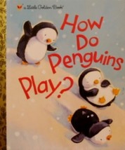 How Do Penguins Play? - Little Golden Book by Diane Muldrow, Hardcover, 2011 - $7.00