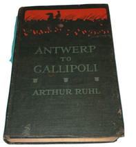 Arthur Ruhl Antwerp To Gallipoli Vintage 1916 1st Edition Hb (Missing Dj) Wwi - $15.80