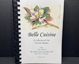 Belle Cuisine Belle Chasse Garden Club Cookbook New Orleans Westbank 200... - $14.03