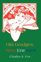 Old Grudges, New Enemies [Paperback] Fox, Charles - $10.00