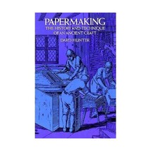 Papermaking: The History and Technique of an Ancient Craft Dard Hunter - £27.02 GBP