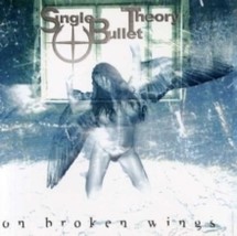 Single Bullet Theory - On Broken Wings Single Bullet Theory - On Broken Wings -  - £19.85 GBP