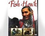 Fish Hawk (DVD, 1979, Full Screen) Like New !    Will Sampson   Charles ... - $27.92