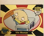 Family Guy Trading Card  #49 Vile Woman - £1.57 GBP
