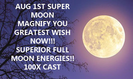 Aug 1 2023 Super Moon Manifest Your Greatest Wish! Extreme Full Moon Magick - £159.68 GBP