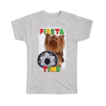 Yorkshire Mexican Hat Fiesta Time : Gift T-Shirt Dog Sombrero Pet Funny Cute Pup - £14.42 GBP