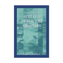 First Course in Applied Behavior Analysis Paul Chance - $78.00