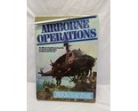 Airborne Operations Encyclopedia Of The Great Battles Of Airborne Forces - £28.15 GBP