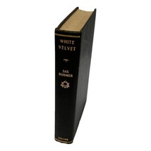 Sax Rohmer White Velvet Book Black Orient Edition Intrigue Spider Cover HC 1936 - £37.92 GBP