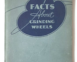  Facts About Grinding Wheels by Norton Abrasives - 1939 - $21.89