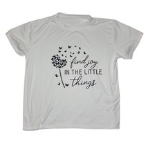 Inspirational White T-Shirt Find Joy In The Little Things Print Size Large  - $12.95