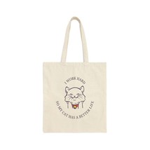 I work hard so my cat has a better life gift Cotton Canvas Tote Bag - £17.38 GBP