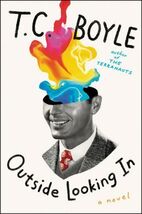 Outside Looking In: A Novel - Hardcover By Boyle, T.C. - GOOD - $4.45