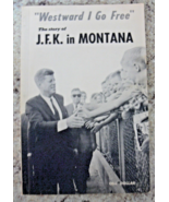 First Edition RARE &quot;Westward I Go Free&quot; The story of J.F.K. in MONTANA 1964 - $66.87 CAD
