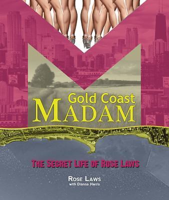 Gold Coast Madam: The Secret Life of Rose Laws FREE SHIPPING - $10.45