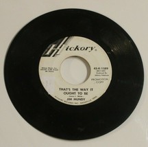 Jim Mundy 45 That&#39;s The Way It Ought To Be - Hey Joe Hickory Promo - £3.93 GBP