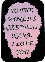 World&#39;s Greatest Nana I Love You 3&quot; x 4&quot; Love Note Inspirational Sayings Pocket  - £3.20 GBP