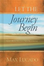 Let the Journey Begin - Max Lucado - Hardcover - Like New - $3.50