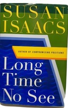 Long Time No See: A Novel by Isaacs, Susan Hardcover Dust Jacket - £4.63 GBP