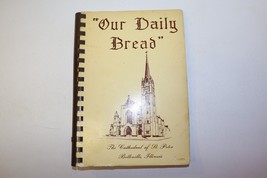 VTG Our Daily Bread St. Peter Cathedral Belleville, IL Cook Book Recipes Deserts - £7.88 GBP