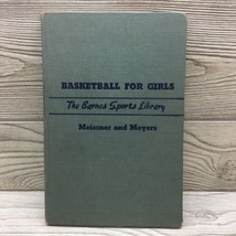 Rare Basketball for Girls 1940 The Barnes Sports Library Meissner &amp; Meyers Book - £119.42 GBP