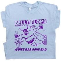 Dive Bar T Shirt Funny Beer Shirt Famous Bar T Shirt Belly Flop Pub Weird Shirts - $19.99