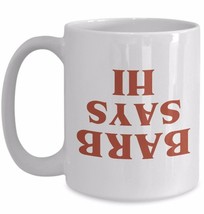 Stranger Things Coffee Mug Cup Barb Says Hi The Upside Down Tv Show Fan Gift - £15.24 GBP