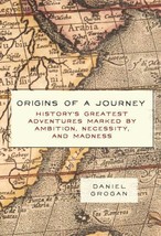 (FIRST EDITION) Origins of a Journey: History&#39;s Greatest Adventures Marked (HC) - £11.16 GBP