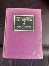 Rare 1932 ~ Minute Sketches of Great Composers Hansl and Kaufmann - £16.16 GBP