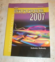 Benchmark: Microsoft Access 2007 by Nita Rutkosky, Audrey Rutkosky Roggenkamp an - $3.78