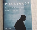 Pilgrimage - My Search for the Real Pope Francis (2016, Hardcover) - NEW - £4.71 GBP