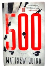 The 500 : A Novel by Matthew Quirk 2012 Hardcover First Edition Mystery ... - £7.72 GBP