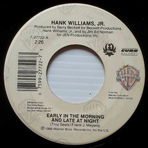 Hank Williams, Jr - Early In The Morning And Late At Night / I&#39;m Just A Man [7&quot;] - £2.70 GBP