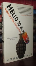 Falk, John HELLO TO ALL THAT :  A Memoir of War, Zoloft, and Peace 1st Edition 1 - $50.94