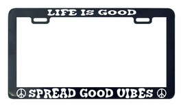 Life Is Good Spread Good Vibes License Plate Frame Tag Holder-
show original ... - £4.94 GBP