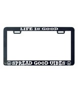 Life Is Good Spread Good Vibes License Plate Frame Tag Holder-
show orig... - $6.29