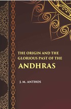 The Orign And The Glorious Past Of The Andhras (A Historical Sketch) - £19.67 GBP