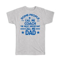 COACH Dad : Gift T-Shirt Important People Family Fathers Day - £14.45 GBP
